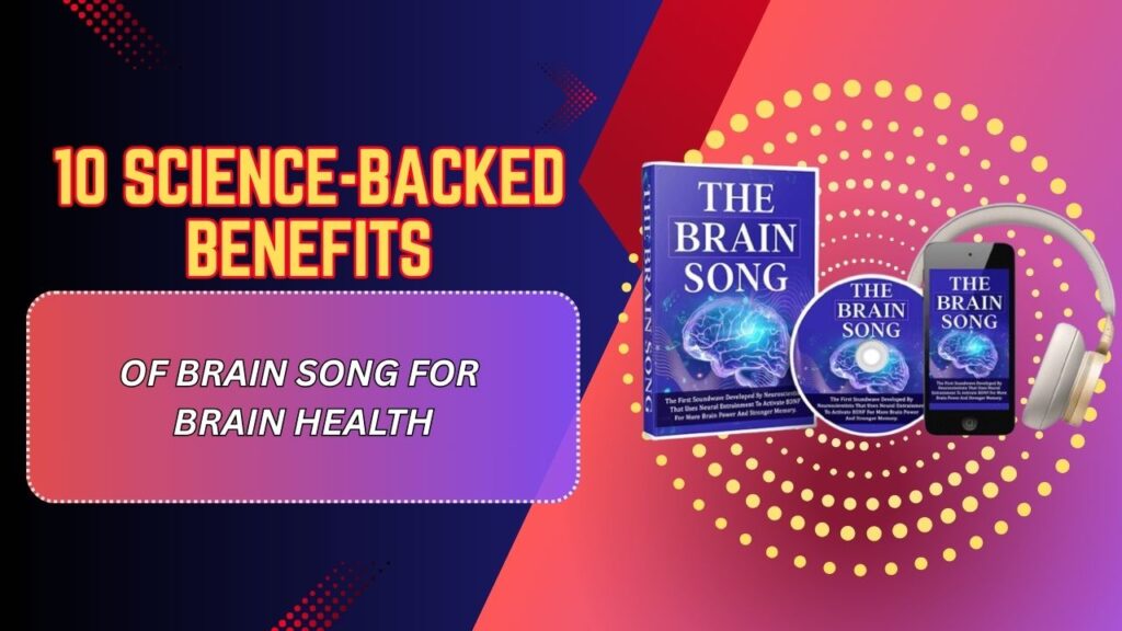 10-Science-Backed-Benefits-of-Brain-Song-for-Brain-Health-1024x576-1.jpg