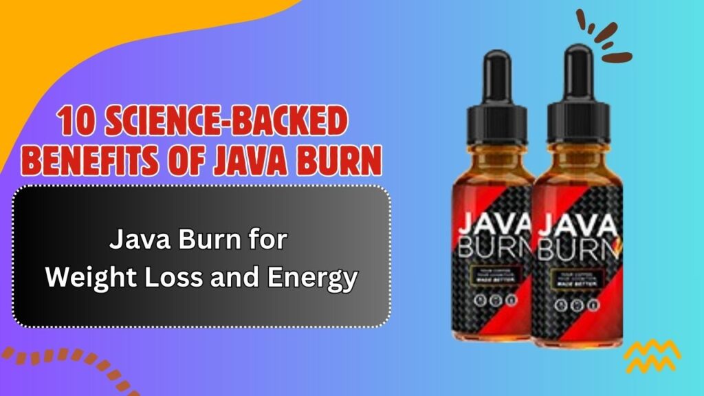 10-Science-Backed-Benefits-of-Java-Burn-for-Weight-Loss-and-Energy-1024x576-1.jpg