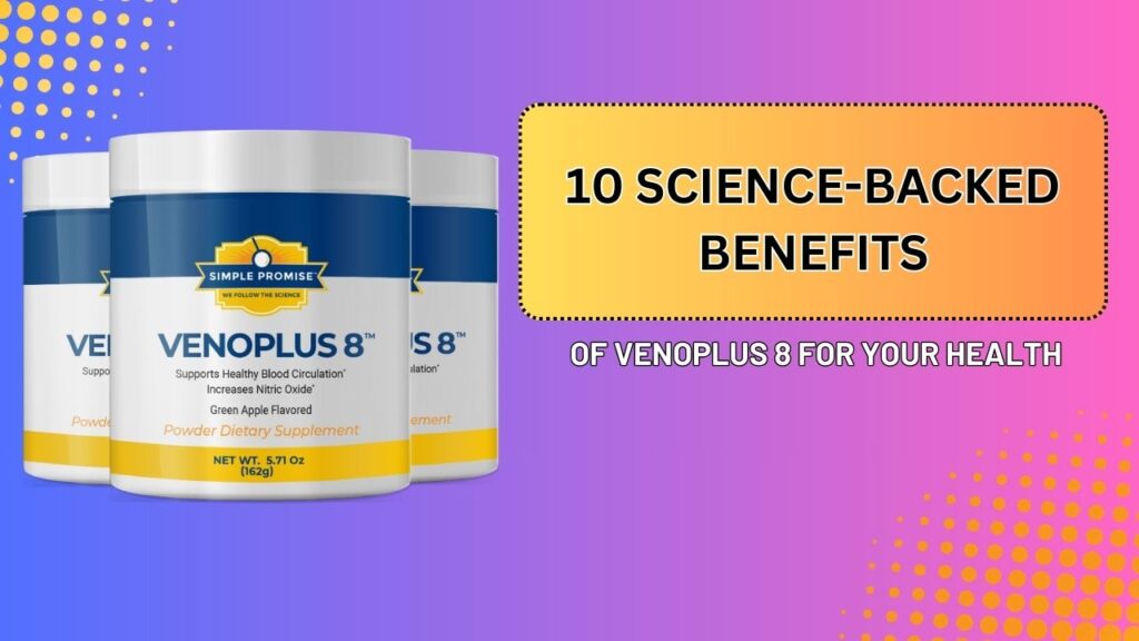 10-Science-Backed-Benefits-of-VenoPlus-8-for-Your-Health-1024x576-1.jpg
