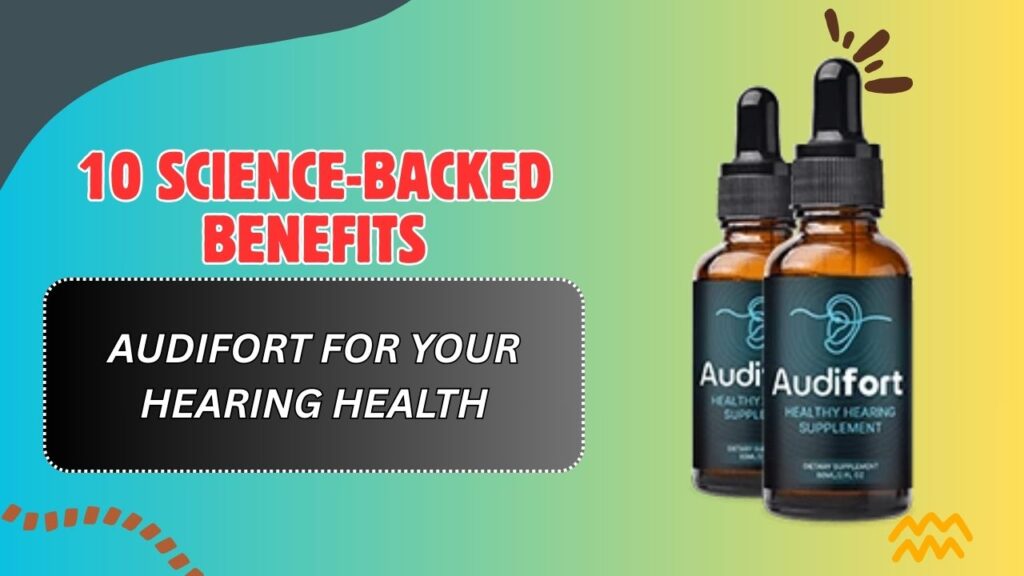 10-Science-Backed-Benefits-of-AudiFort-for-Your-Hearing-Health-1024x576-1.jpg