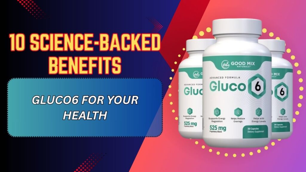 10-Science-Backed-Benefits-of-Gluco6-for-Your-Health-1024x576-1.jpg