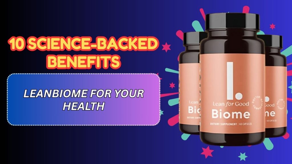 10-Science-Backed-Benefits-of-LeanBiome-for-Your-Health-1024x576-1.jpg