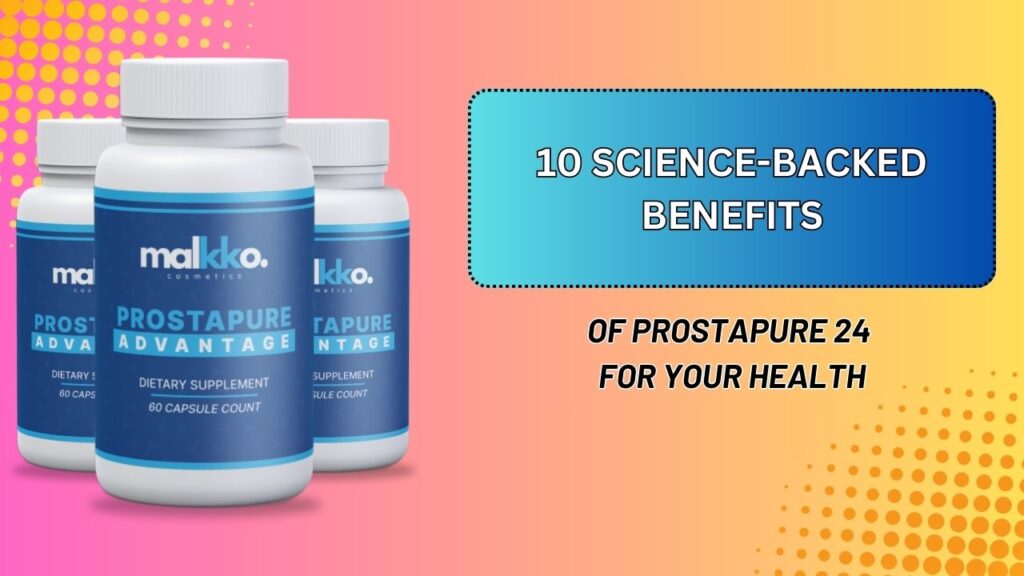 10-Science-Backed-Benefits-of-ProstaPure-24-for-Your-Health-1024x576-1.jpg