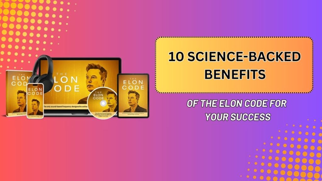 10-Science-Backed-Benefits-of-The-Elon-Code-for-Your-Success-1024x576-1.jpg