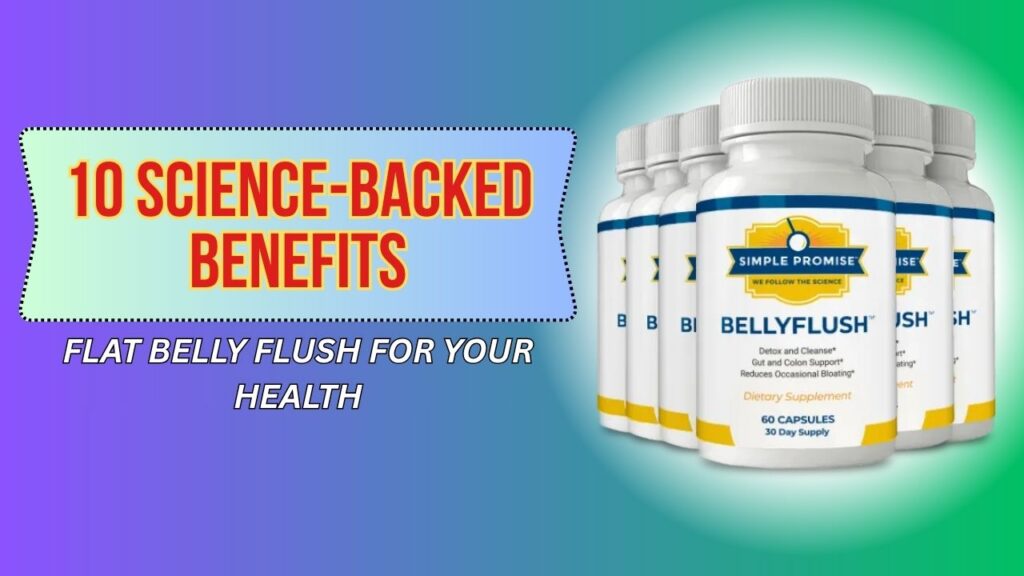 10-Science-Backed-Benefits-of-Flat-Belly-Flush-for-Your-Health.jpg