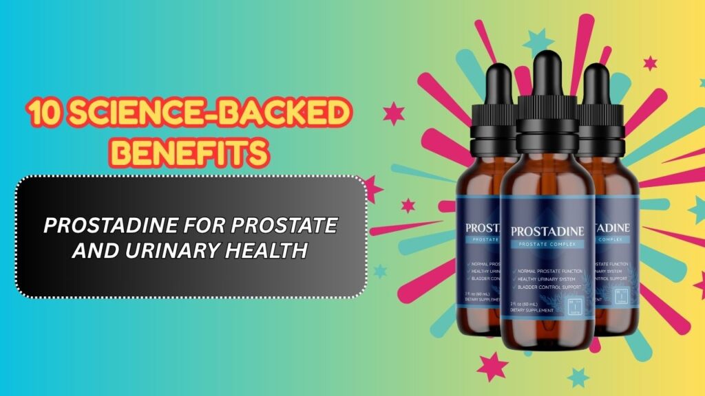 10-Science-Backed-Benefits-of-Prostadine-for-Prostate-and-Urinary-Health.jpg