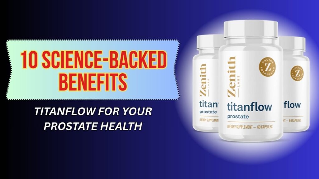 10-Science-Backed-Benefits-of-TitanFlow-for-Your-Prostate-Health.jpg