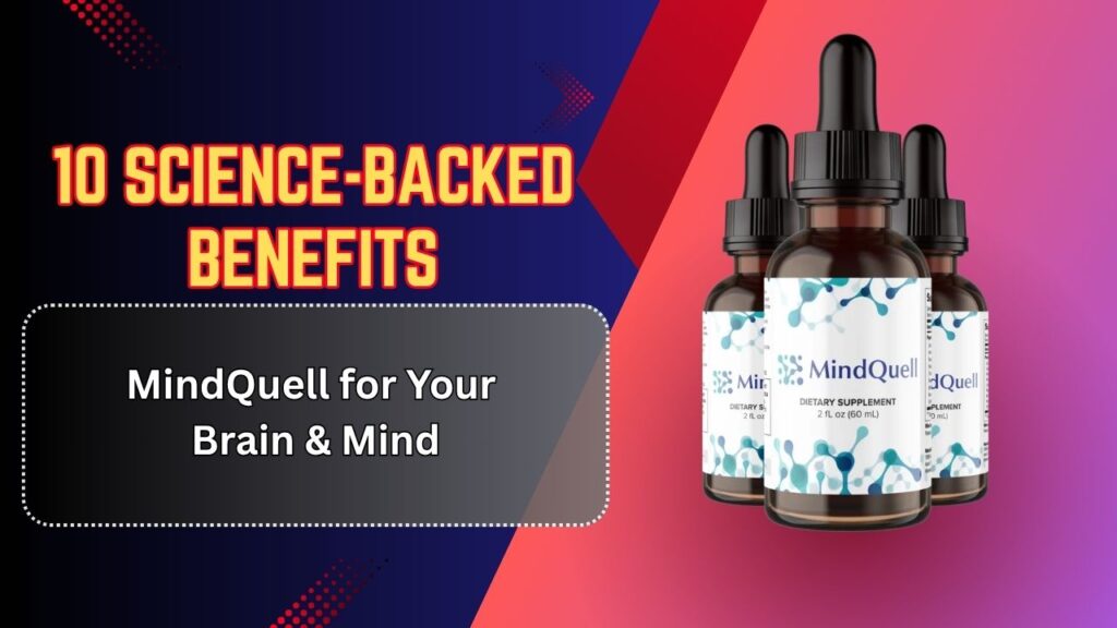10 Science-Backed Benefits of MindQuell for Your Brain & Mind